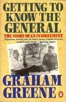 Getting to Know the General: The Story of an Involvement Getting to Know the General: The Story of an Involvement