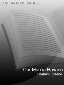 Our Man In Havana: An Introduction by Christopher Hitchens Our Man In Havana: An Introduction by Christopher Hitchens