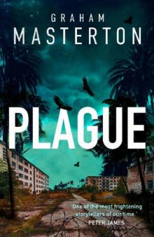 Plague: A gripping suspense thriller about an incurable outbreak in Miami Plague: A gripping suspense thriller about an incurable outbreak in Miami