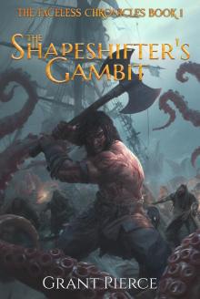 The Shapeshifter's Gambit (The Faceless Chronicles Book 1)