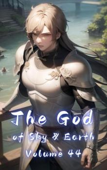The God of Sky & Earth, Volume 44