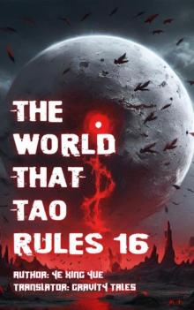 The World that Tao Rules, Volume 16