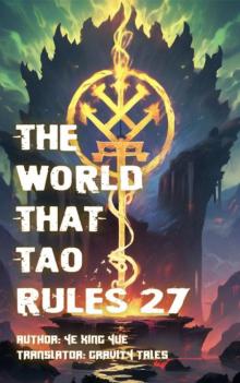 The World that Tao Rules, Volume 27