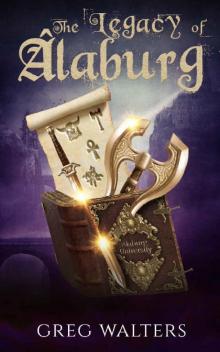 The Legacy of Alaburg (Alaburg University 6/7)