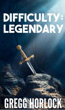 Difficulty: Legendary (LitRPG Series Book 1) (Difficulty:Legendary)
