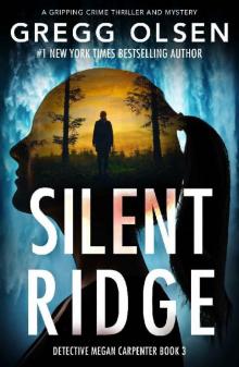 Silent Ridge: A gripping crime thriller and mystery (Detective Megan Carpenter Book 3)