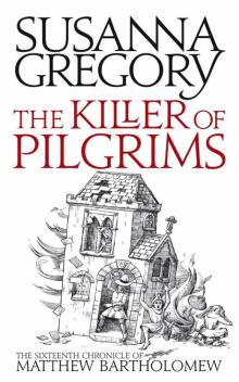 The Killer Of Pilgrims: The Sixteenth Chronicle of Matthew Bartholomew (The Chronicles of Matthew Bartholomew)