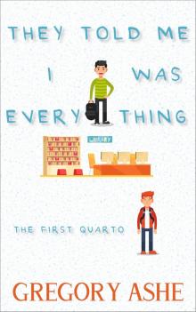 They Told Me I Was Everything They Told Me I Was Everything
