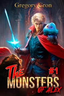 The Monsters of Alex (Book 1): A LitRPG Adventure