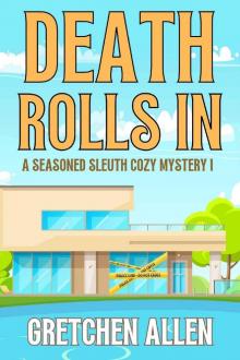 Death Rolls In (A Seasoned Sleuth Cozy Mystery Book 1)