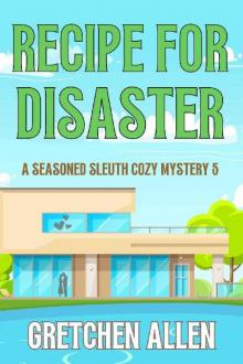 Recipe for Disaster (A Seasoned Sleuth Cozy Mystery Book 5)