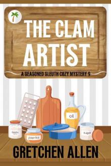 The Clam Artist (A Seasoned Sleuth Cozy Mystery Book 9)