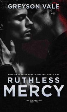 Ruthless Mercy: The Sentinel Code Book Two