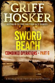Sword Beach (Combined Operations Book 6) Sword Beach (Combined Operations Book 6)