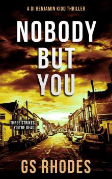 Nobody But You: A DI Benjamin Kidd Thriller (DI Benjamin Kidd Crime Thrillers Book 14)