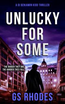Unlucky For Some: A DI Benjamin Kidd Thriller (DI Benjamin Kidd Crime Thrillers Book 13)