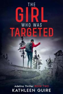 Adelina Thrillers 02-The Girl Who Was Targeted
