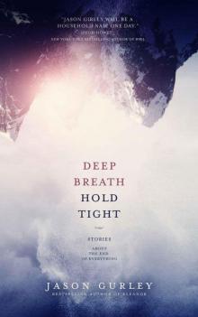 Deep Breath Hold Tight: Stories About the End of Everything