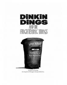 Dinkin Dings and the Frightening Things