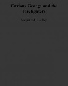 Curious George and the Firefighters Curious George and the Firefighters