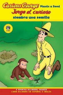 Curious George Plants a Seed Curious George Plants a Seed