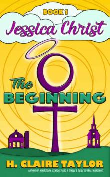 The Beginning (Jessica Christ Book 1) The Beginning (Jessica Christ Book 1)