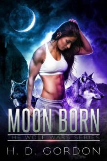 Moon Born (The Wolf Wars Series Book 3)