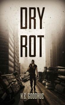 Dry Rot: A Zombie Novel Dry Rot: A Zombie Novel