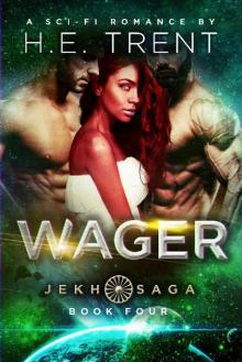 Wager: A Sci-Fi Romance (The Jekh Saga Book 4) Wager: A Sci-Fi Romance (The Jekh Saga Book 4)