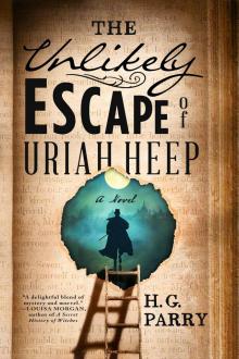 The Unlikely Escape of Uriah Heep The Unlikely Escape of Uriah Heep