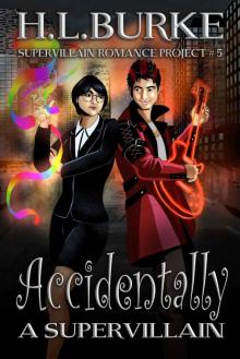 Accidentally a Supervillain (Supervillain Romance Project Book 5)