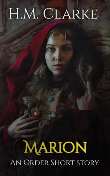 Marion: An 'Order' Short Story Marion: An 'Order' Short Story