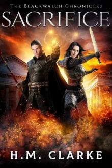 Sacrifice (The Blackwatch Chronicles Book 3) Sacrifice (The Blackwatch Chronicles Book 3)
