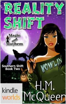 Magic and Mayhem: Reality Shift (Kindle Worlds Novella) (Southern Shift Book 2)