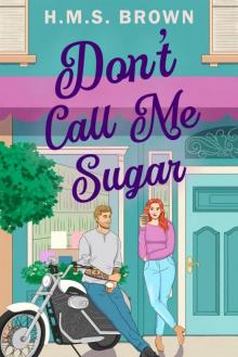 Don't Call Me Sugar (A Grant's Crossing Romance Book 1)