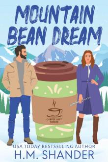 Mountain Bean Dream (The Coffee Loft Series: Mountain Brew Collection)