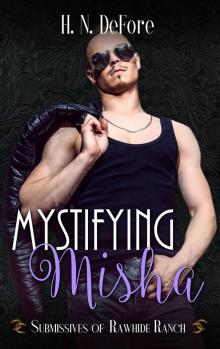 Mystifying Misha (Submissives of Rawhide Ranch Book 13)