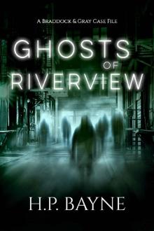 Ghosts of Riverview (The Braddock & Gray Case Files Book 13)