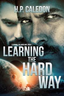 Learning the Hard Way 1 Learning the Hard Way 1
