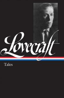H. P. Lovecraft: Tales (The Library of America) H. P. Lovecraft: Tales (The Library of America)