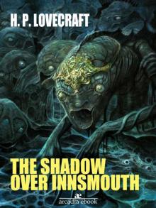 The Shadow over Innsmouth The Shadow over Innsmouth
