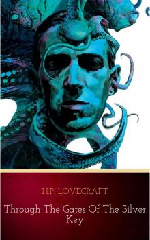 Through the Gates of the Silver Key Through the Gates of the Silver Key