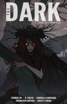 The Dark Issue 47 The Dark Issue 47
