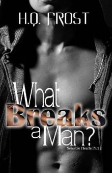 What Breaks a Man?: Sensible Hearts Part 2 What Breaks a Man?: Sensible Hearts Part 2