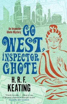 Go West, Inspector Ghote Go West, Inspector Ghote