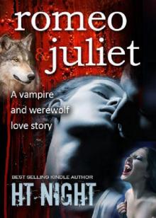 Romeo and Juliet: A Vampire and Werewolf Love Story Romeo and Juliet: A Vampire and Werewolf Love Story