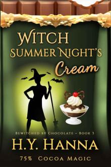 Witch Summer Night's Cream (BEWITCHED BY CHOCOLATE Mysteries ~ Book 3) Witch Summer Night's Cream (BEWITCHED BY CHOCOLATE Mysteries ~ Book 3)