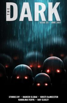 The Dark Issue 25 The Dark Issue 25