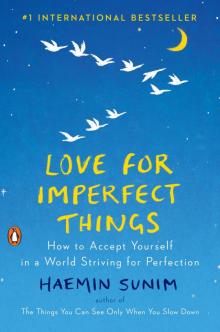 Love for Imperfect Things Love for Imperfect Things