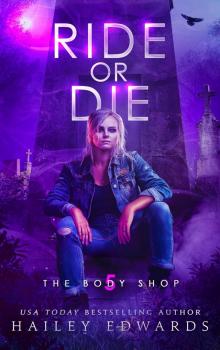 Ride or Die (The Body Shop Book 5)